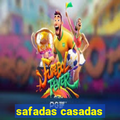 safadas casadas